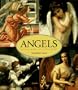 Angels: Celestial Spirits in Legend and Art