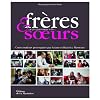 Fr�res et soeurs : Ce que je voudrais te dire...