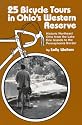 25 Bicycle Tours in Ohio's Western Reserve: Historic Northeast Ohio from the Lake Erie Islands to the Pennsylvania Border (A 25 Bicycle Tours Book)