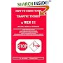 How to Fight Your Traffic Ticket and Win!: 206 Tips Tricks and Techniques