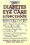 The Diabetes Eye Care Sourcebook