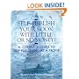 How to Self-Publish Your Book With Little Or No Money!  A Complete Guide to Self-Publishing at a Profit!