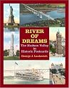 The River Of Dreams: The Hudson Valley in Historic Postcards (Hudson Valley Heritage)