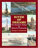 The River Of Dreams: The Hudson Valley in Historic Postcards (Hudson Valley Heritage)