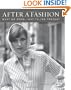 After a Fashion: What We Wore: 1947 to Today