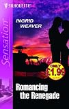 Romancing The Renegade (Silhouette Intimate Moments) (Silhouette Intimate Moments)