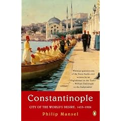 Constantinople: City of the World's Desire, 1453-1924