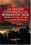 An Oxford Companion To The Romantic Age : British Culture, 1776-1832