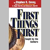 First Things First | [Stephen R. Covey, A. Roger Merrill, Rebecca R. Merrill]