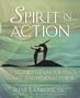 Spirit in Action: Moving Meditations for Peace, Insight, and Personal Power