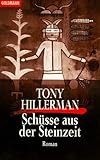 Sch�sse aus der Steinzeit. Roman - Tony Hillerman