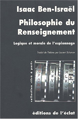 Philosophie du renseignement : Logique et morale de l'espionnage