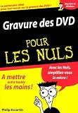 Gravure des DVD pour les nuls
