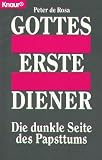 Gottes erste Diener - Die dunkle Seite des Papsttums. - Peter DeRosa, Peter de Rosa