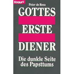 Gottes erste Diener. Die dunkle Seite des Papsttums.