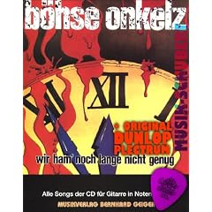 B�hse Onkelz Songbuch WIR HAM' NOCH LANGE NICHT GENUG inkl. Plektrum - Alle Songs der CD f�r Gitarre (Noten+Tabulatur) mit Akkorden und vollst�ndigem Text (broschiert) (Noten/Sheetmusic)