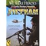 Vietnam: We Were Heroes