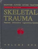 Skeletal Trauma: Fractures, Dislocations, Ligamentous Injuries (Two-Volume Set)