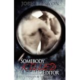Somebody Killed His Editorby Josh Lanyon