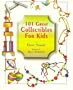 101 Great Collectibles for Kids
