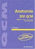 Anatomie, 300 QCM, tome 2 : Anatomie du tronc, anatomie de la t�te et du cou, neuro-anatomie