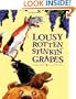 Lousy Rotten Stinkin' Grapes