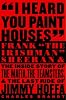 I Heard You Paint Houses: Frank 