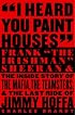 I Heard You Paint Houses: Frank 