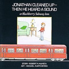 Jonathan Cleaned Up - Then He Heard a Sound: or Blackberry Subway Jam