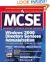 MCSE Windows 2000 Directory Services Administration Study Guide (Exam 70-217)