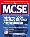 Book MCSE Windows 2000 Directory Services Administration Study Guide (Exam 70-217)