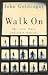 Book Walk on: Life, Loss, Trust, and Other Realities