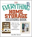 The Everything Home Storage Solutions Book: Make the Most of Your Space With Hundreds of Creative Organizing Ideas (Everything (Home Improvement))