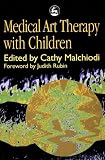  : Medical Art Therapy With Children (Art Therapies)