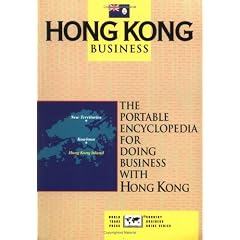 Hong Kong Business: The Portable Encyclopedia for Doing Business with Hong Kong (Country Business Guide)