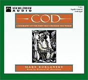 Cod: A Biography of the Fish That Changed the World