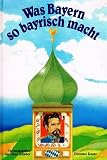 Produkt-Bild: Was Bayern so bayrisch macht