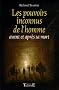 Les pouvoirs inconnus de l'homme : Avant et apr�s la mort