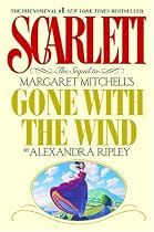 Scarlett: The Sequel to Margaret Mitchell's "Gone With the Wind"