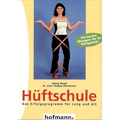 H�ftschule: Das Erfolgsprogramm f�r Jung und Alt. Die besten �bungen f�r Ihr H�ftgelenk