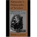 Nietzsche's Philosophy of Science: Reflecting Science on the Ground of Art and Life (S U N Y Series, Margins of Literature)