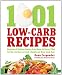 1001 Low-Carb Recipes: Hundreds of Delicious Recipes from Dinner to Dessert That Let You Live Your Low-Carb Lifestyle and N