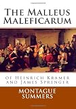 The Malleus Maleficarum of Heinrich Kramer and James Sprenger