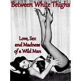 Between White Thighs