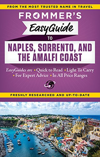 Frommer's EasyGuide to Naples, Sorrento and the Amalfi Coast (Frommer's Easyguide to Naples, Sorrento & the Amalfi Coast)