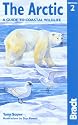 Arctic: A Guide to Coastal Wildlife (Bradt Travel Guides (Wildlife Guides))