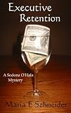 Executive Retention (A Sedona O'Hala Mystery)