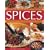 The Complete Cook's Encyclopedia to Spices: An illustrated guide to spices, spice blends and aromatic ingredients, with 100 taste-tingling recipes and 1200 step-by-step photographs