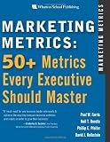 Marketing Metrics: 50+ Metrics Every Executive Should Master 1st (first) Edition by Farris, Paul W., Bendle, Neil T., Pfeifer, Phillip E., Reibs (2006)