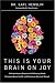 This Is Your Brain on Joy: A Revolutionary Program for Balancing Mood, Restoring Brain Health, and Nurturing Spiritual Growth